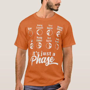 Das gerade mal eine Phase-Moon-Phase-Raumfahrtwiss T-Shirt