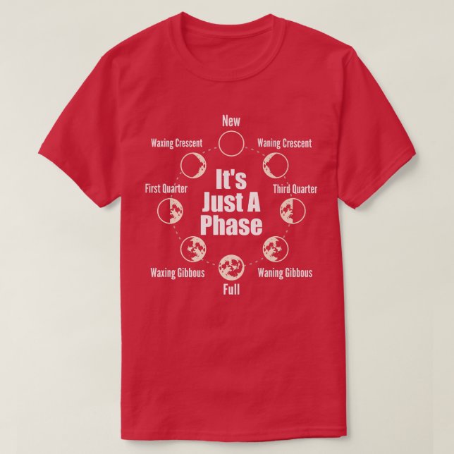 Das gerade mal eine Phase-Moon-Phase-Raumfahrtwiss T-Shirt (Design vorne)