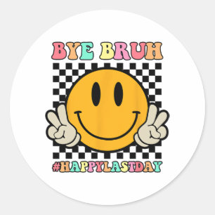 Das Gesicht von Bruh Teacher glücklich letzten Tag Runder Aufkleber