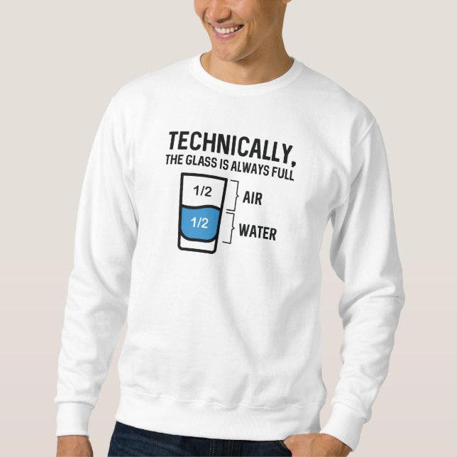 Das Glas ist immer voll Sweatshirt (Vorderseite)