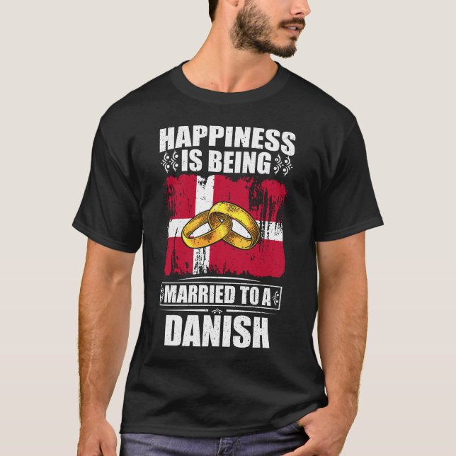 Das Glück ist einem Dänen Verheiratet T-Shirt (Vorderseite)