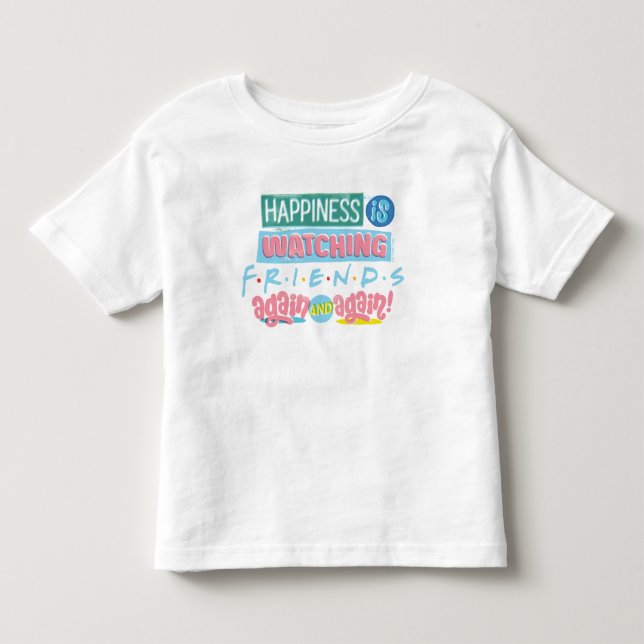Das Glück sieht sich immer wieder FRIENDS™ an Kleinkind T-shirt (Vorderseite)