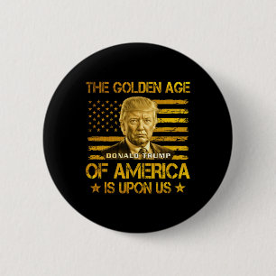 Das goldene Zeitalter Amerikas ist bei uns Lustig  Button
