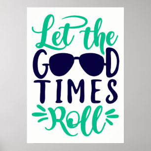 Das "Good Times Roll Poster" gelassen Poster