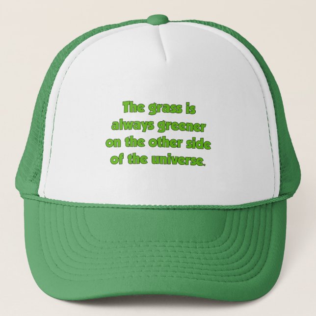 Das Gras ist auf der anderen Seite immer grüner... Truckerkappe (Vorderseite)