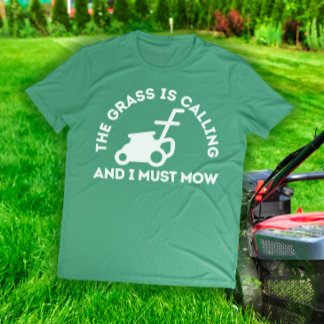 Das Gras ruft und ich muss lustige Grafik mähen T-Shirt