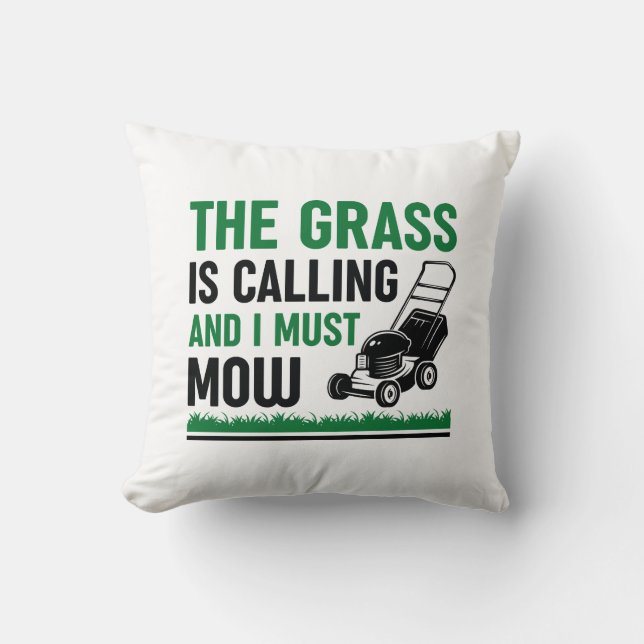 Das Gras ruft und ich muss mähen Kissen (Vorderseite)