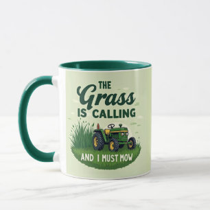 Das Gras ruft und ich muss mähen Tasse