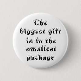 Das größte Geschenk ist der kleinste Paketknopf Button