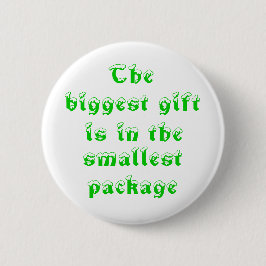 Das größte Geschenk ist der kleinste Paketknopf Button