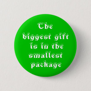 Das größte Geschenk ist der kleinste Paketknopf Button