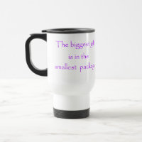 Das größte Geschenk ist in den kleinsten Tasse.