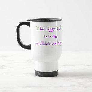 Das größte Geschenk ist in den kleinsten Tasse. Reisebecher