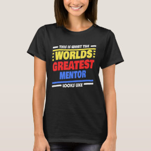 Das größte Mentor-Sprichwort der Welt T-Shirt