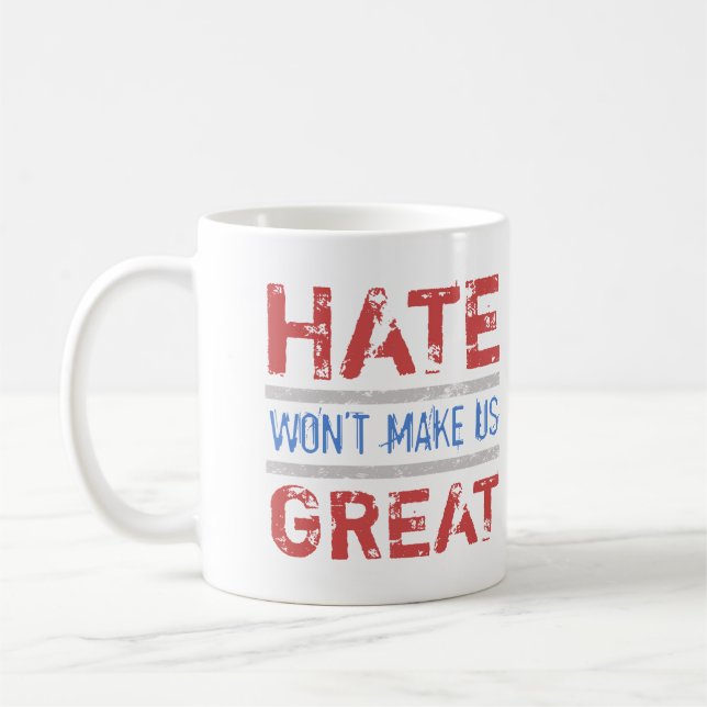 Das Hass wird uns nicht groß machen Kaffeetasse (Links)