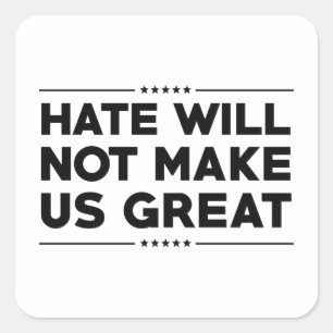 Das Hass wird uns nicht groß machen Quadratischer Aufkleber