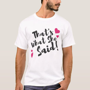 „Das hat sie gesagt“ Lustig – Sarkastischer Humor T-Shirt
