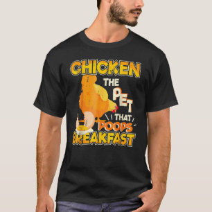 Das Haustier, das Frühstück kotet Hühnerhaltung T-Shirt