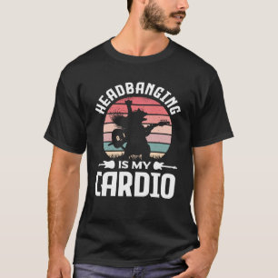 Das Headbanging ist meine Cardio Heavy Metal Music T-Shirt