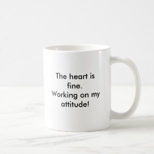 Das Herz ist fein. Arbeiten an meiner Haltung! ,… Kaffeetasse