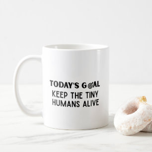 Das heutige Ziel Behalte das Leben der winzigen Me Kaffeetasse