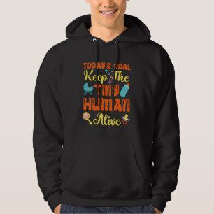 Das heutige Ziel Behalte das winzige Menschenleben Hoodie