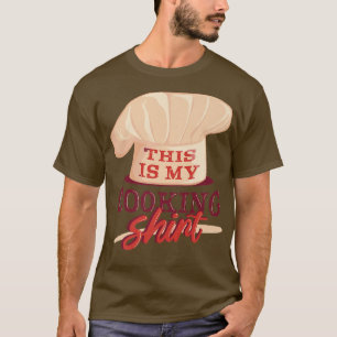 Das hier ist meine Kochuniform T-Shirt