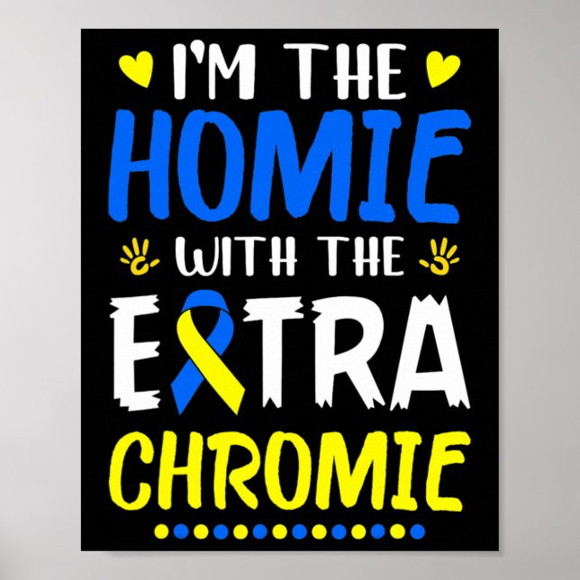 Das Homie mit Extra Chromie Down Syndrom Awarene Poster (Vorne)