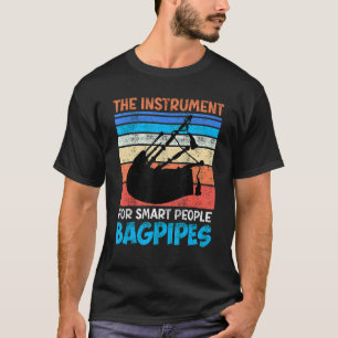 Das Instrument für intelligente Menschen Dudelsack T-Shirt