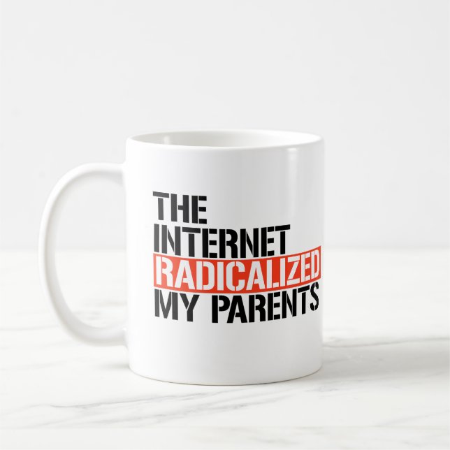 Das Internet hat meine Eltern radikalisiert Kaffeetasse (Links)