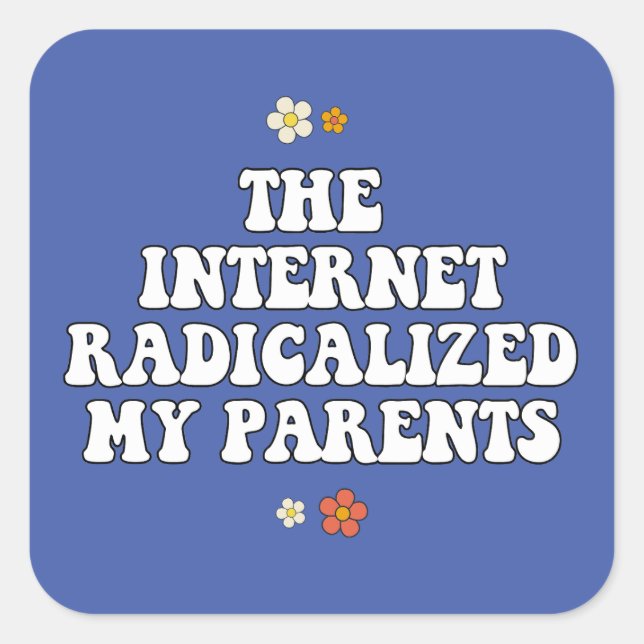 Das Internet hat meine Eltern radikalisiert Quadratischer Aufkleber (Vorderseite)