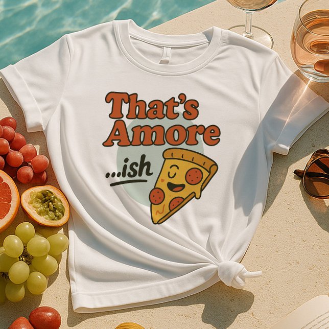 Das ist Amore..ish Shirt | Funny Pizza Slice (Von Creator hochgeladen)