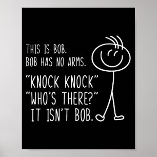 Das ist Bob Er hat keine Arme Lustiger Klopf Klopf Poster