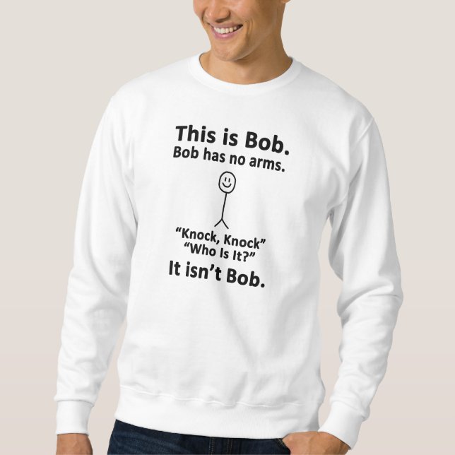 Das ist Bob Sweatshirt (Vorderseite)