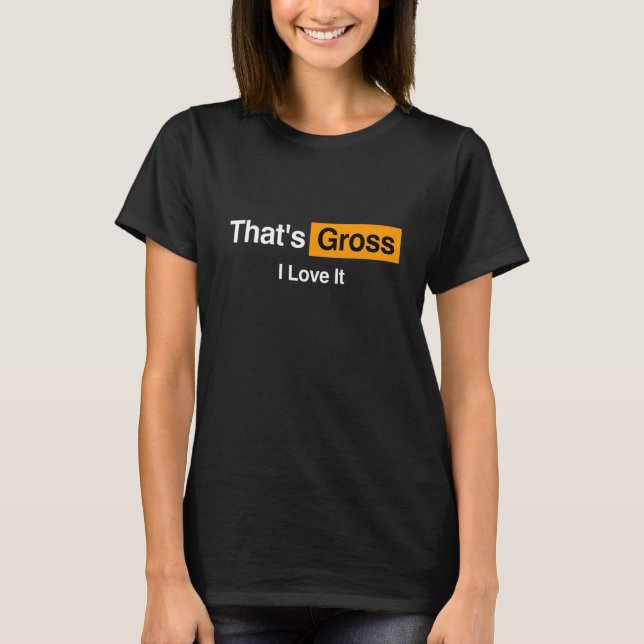 Das ist Brutto I Liebe es ist lustig online T-Shirt (Vorderseite)