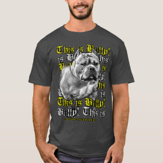 Das ist Bully American Bully Dog Bully T-Shirt