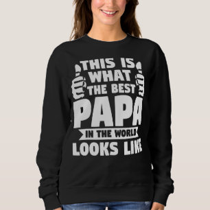 Das ist das Beste, was die Papa-Grandade hat Sweatshirt