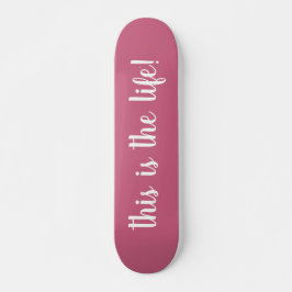 Das ist das Lebensrosa Skateboard
