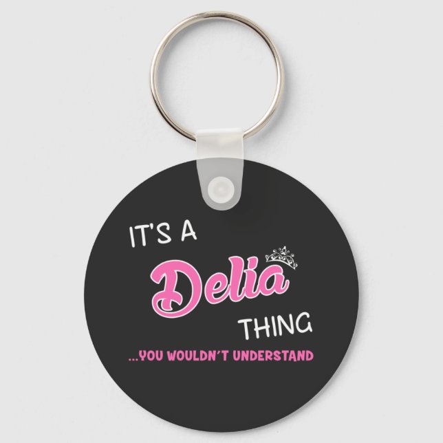 Das ist Delia, was man nicht verstehen würde Schlüsselanhänger (Vorderseite)