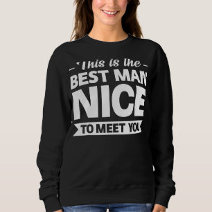 Das ist der Besy Man, der dich nett trifft Trauzeu Sweatshirt