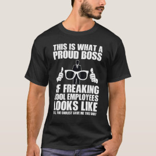 Das ist der stolze Chef, der die Mitarbeiter frech T-Shirt
