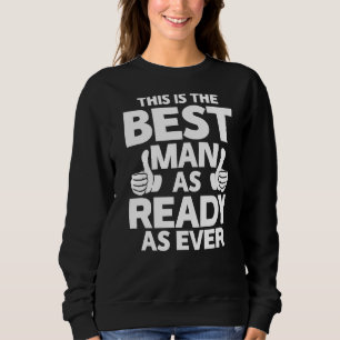Das ist der Trauzeuge, der so bereit ist wie jedes Sweatshirt