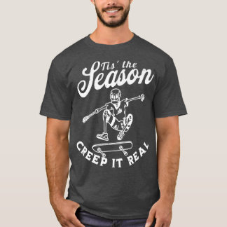 Das ist die Jahreszeit Creep Es ist wirklich lusti T-Shirt