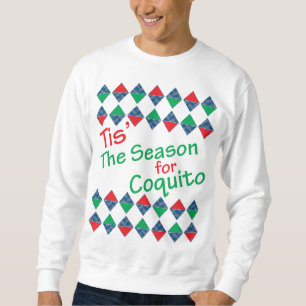 Das ist die Jahreszeit für Coquito Ugly Sweater Sweatshirt
