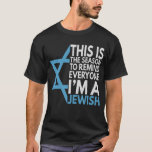 Das ist die Jahreszeit, um alle daran zu erinnern, T-Shirt<br><div class="desc">chanukah, menorah, hanukkah, dreidel, jüdisch, Chrismukkah, Ferien, Horah, Weihnachten, Sufganiyot</div>