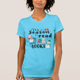 ’Das ist die Jahreszeit, um mehr Bücher zu lese T-Shirt