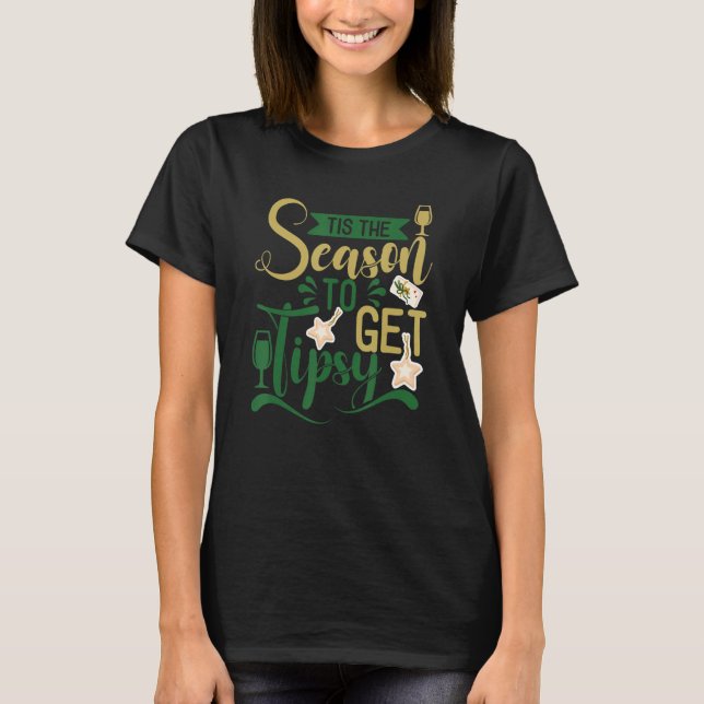 Das ist die Jahreszeit, um Tipsy zu sein T-Shirt (Vorderseite)