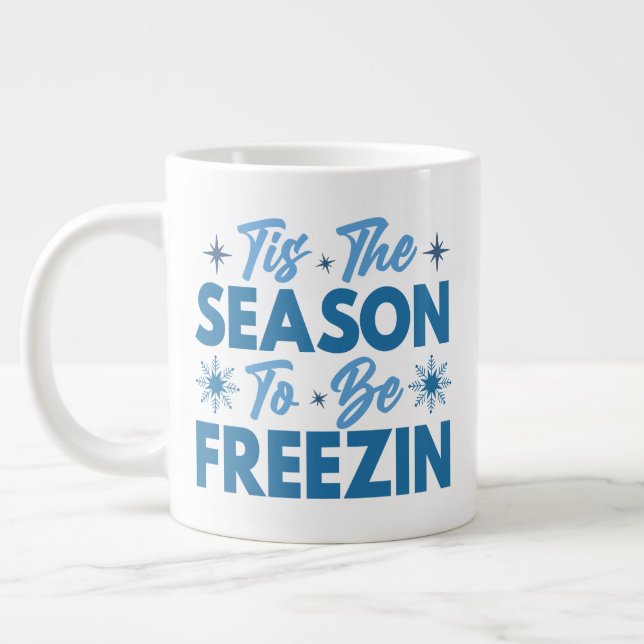 Das ist die Jahreszeit zu sein Freezin - Winterspa Jumbo-Tasse (Links)