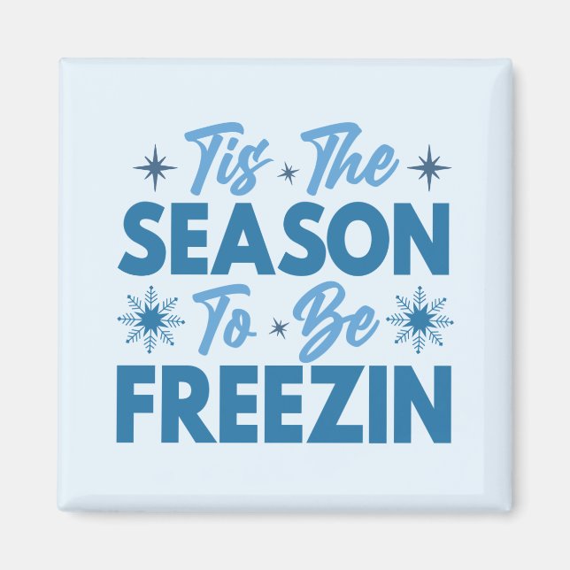 Das ist die Jahreszeit zu sein Freezin - Winterspa Magnet (Vorne)
