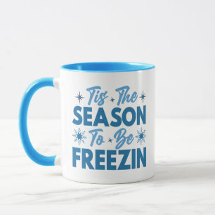 Das ist die Jahreszeit zu sein Freezin - Winterspa Tasse